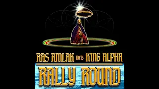 Rally Round – Rally Dub – Ras Amlak & King Alpha – Akashic Records – AR CD008