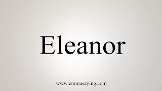 How To Say Eleanor