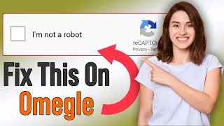 Omegle I'm Not A Robot Problem Fix 2023 | Omegle Captcha Problem Fixed