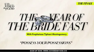 [DAY 13 OF 25] POSSESS YOUR POSSESSIONS #THEYEAROFTHEBRIDE #COVEREDBYGOD #PROPHETESSTIPHANI #TYOTB