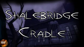 Why We Remember Shalebridge Cradle.