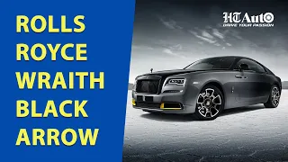 Rolls-Royce Wraith Black Arrow Unveiled | All Things Auto | HT Auto