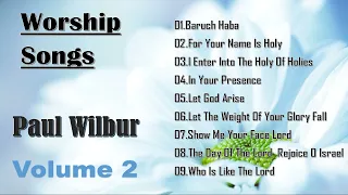 PAUL WILBUR BEST ALBUM PRAISE AND WORSHIP SONGS COLLECTION VOLUME 2