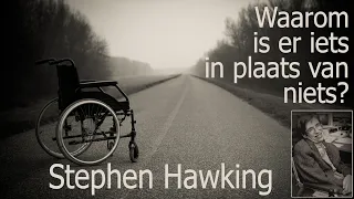 Stephen Hawking: Waarom is er iets in plaats van niets?