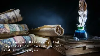 The Age of Discovey and Exploration: A brief idea of 3rd & 4th voyages of Christopher Columbus