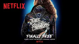 Julie and the Phantoms - Finally Free (Official Audio) | Netflix After School