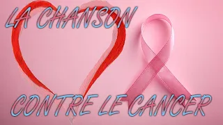 LA CHANSON CONTRE LE CANCER