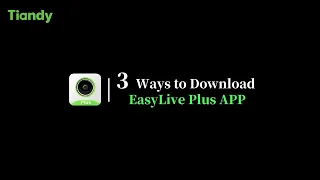 3 Ways to Download EasyLive Plus APP