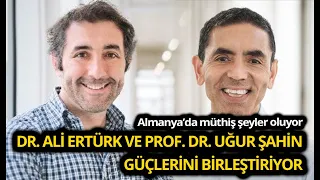 Almanya’da müthiş şeyler oluyor: Dr. Ali Ertürk ve Prof. Dr. Uğur Şahin güçlerini birleştiriyor