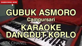 GUBUK ASMORO (Campursari) KARAOKE DANGDUT KOPLO STK CHANEL