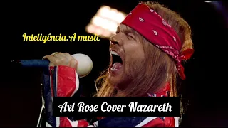 Axl Rose Cover Nazareth - Love Hurts