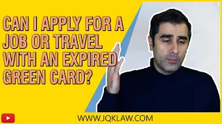 USCIS Updates - Can I Apply for a Job or Travel with an Expired Green Card?