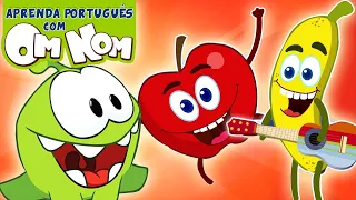 💚 Canção da família Om Nom🍅  🍌  Fruit Finger | Canções Infantis | Aprenda Português com Om Nom