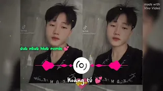 Dab ntub hlub remix 💕. Nkauj kho siab. Hoàng tú 💕