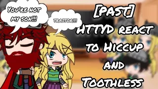 [PAST] HTTYD react to Hiccup & Toothless | GACHA | HTTYD X RTTE | GCRV | READ DESCRIPTION |