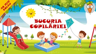 Bucuria Copilariei - 40 Minute Colaj De Cantece Vesele Pentru Copii