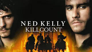 Ned Kelly (2003) Heath Ledger & Orlando Bloom killcount