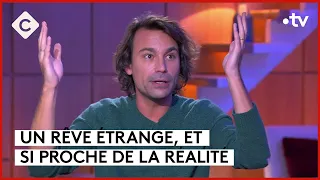 Même dans les rêves tout fout le camp - l’ABC - C à Vous - 29/11/2023