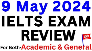 9 MAY 2024 IELTS EXAM REVIEW WITH READING AND WRITING PASSAGES | IELTS | IDP & BC