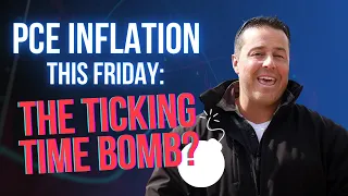 PCE Inflation This Friday: Is it a Ticking Time Bomb? 💣