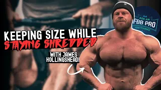 Keeping Size While Staying Shredded with James Hollingshead