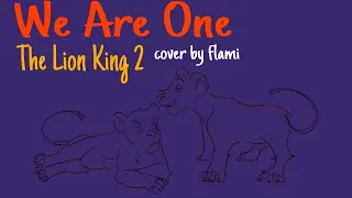 The Lion King 2 - We Are One (cover by flami)