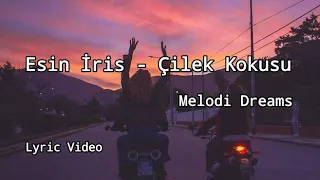 Esin İris - Çilek Kokusu (Lyrics)