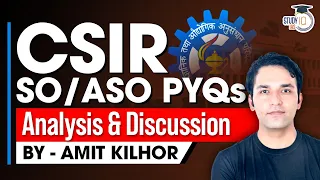 CSIR SO/ASO Exam - Analysis and Discussion of Past Year Questions for Effective Preparation