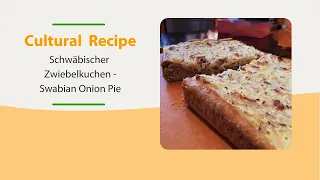 Cultural Recipe: Schwäbischer Zwiebelkuchen / Swabian Onion Pie