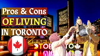 Pros & Cons of Living in Toronto, Ontario. What You Need To Know Before Moving to Toronto Canada.