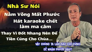 Các Nhà Sư Khuyên Như Thế Này, Vậy Ta Nên Làm Sao Cho Đúng Để Có Phước Báu