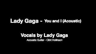 Lady Gaga - You and I (Acoustic)