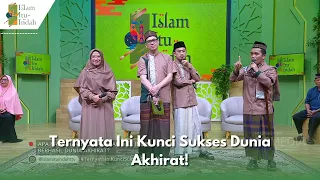 Ternyata Ini Kunci Sukses Dunia Akhirat! | ISLAM ITU INDAH (4/6/24) P4