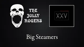 The Jolly Rogers - XXV: Big Steamers