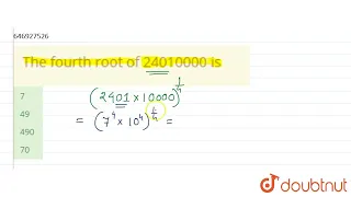 The fourth root of 24010000 is  | CLASS 14 | SIMPLIFICATION | MATHS | Doubtnut
