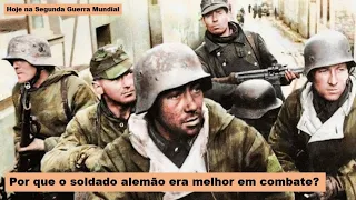 Por que o soldado alemão era melhor em combate?