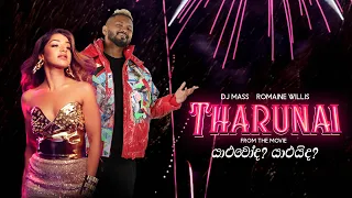 DJ Mass x Romaine Willis - තරුණයි (Tharunai) [Chitrapatayaka wage] from the movie යාළුවෝද? යාළුයිද?