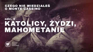 Katolicy, żydzi, mahometanie – Czego nie wiedziałeś o Monte Cassino [9/9]