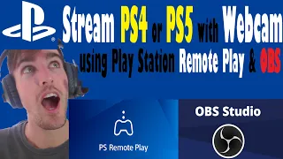 Stream Record PS4 (or PS5) with Webcam using PS Remote Play & OBS