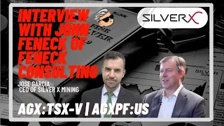 Interview with John Feneck of Feneck Consulting | Silver X Mining