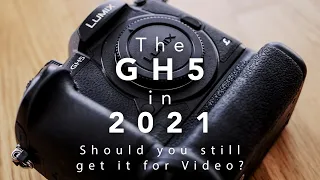 Panasonic GH5 for Video in 2021 - Still good enough?