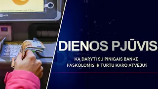 Ką daryti su pinigais banke, paskolomis ir turtu karo atveju? | DIENOS PJŪVIS