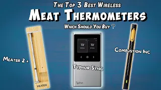 Meater 2 Plus vs Combustion Inc vs Typhur Sync | These Are Best Wireless Smart Meat Thermometers