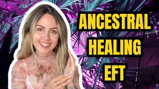 Ancestral Healing EFT Tapping ✨Release Resistance & Energy Blocks