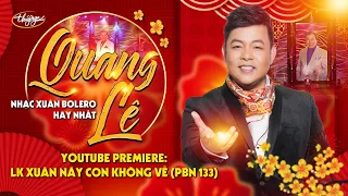 Quang Lê Xuân Collection / YouTube Premiere: LK Xuân Này Con Không Về - Giang Tử & Quang Lê PBN133