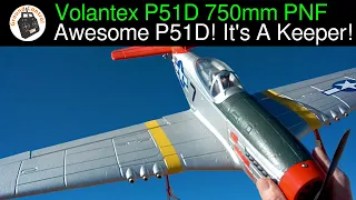 Volantex P51D Mustang 750mm Wingspan PNF - Agile, Aerobatic, Wide Flight Envelope, It's a Keeper!