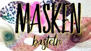 Masken basteln - Last Minute DIY für Karneval / Fasching / Maskenball - Basteln mit Papier