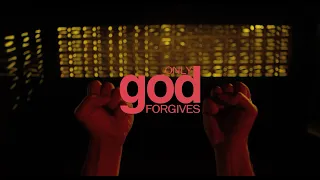 ONLY GOD FORGIVES