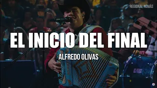 Alfredo Olivas - El Inicio Del Final (LETRA)