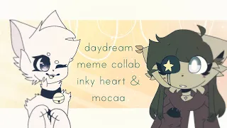 Daydream meme | (FlipaClip) | collab with inky heart owo